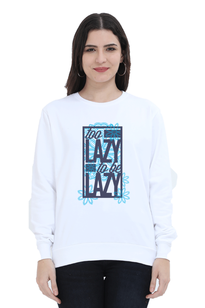 Sweatshirts - Too Lazy To Be Lazy