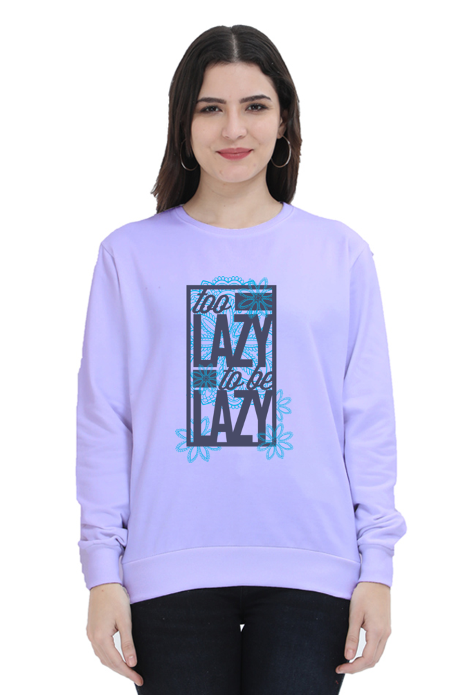 Sweatshirts - Too Lazy To Be Lazy