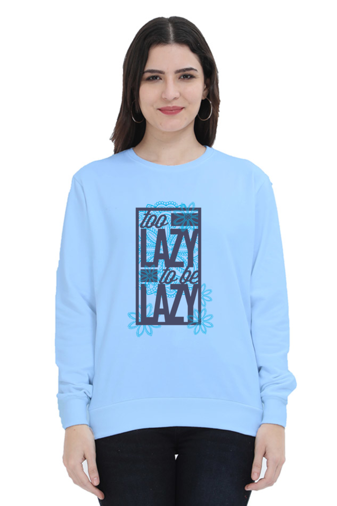 Sweatshirts - Too Lazy To Be Lazy